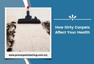 How Dirty Carpets Affect Your Health